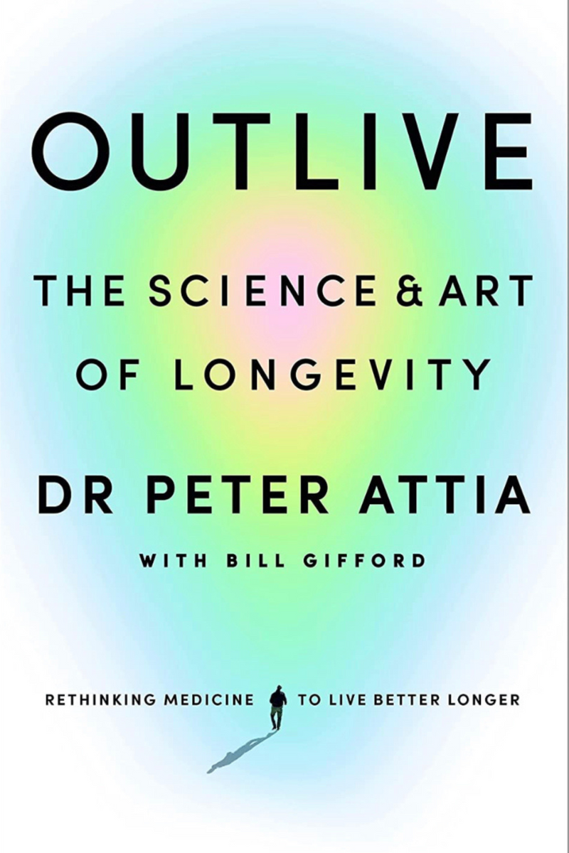 Outlive: The Science and Art of Longevity