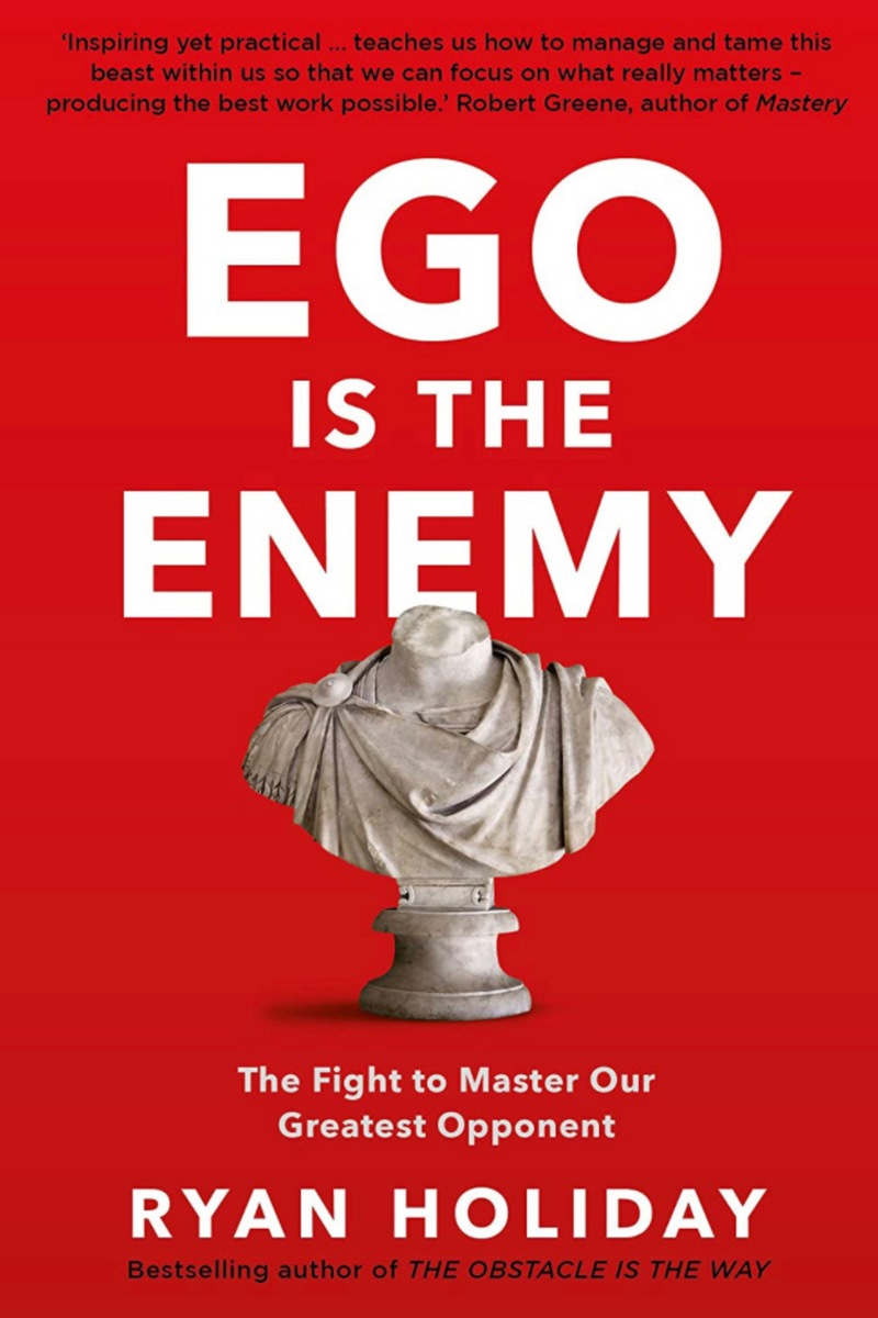 Ego is the enemy