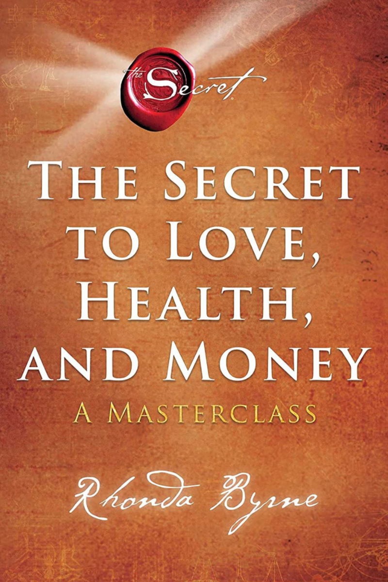 The Secret to Love, Health, and Money: A Masterclass