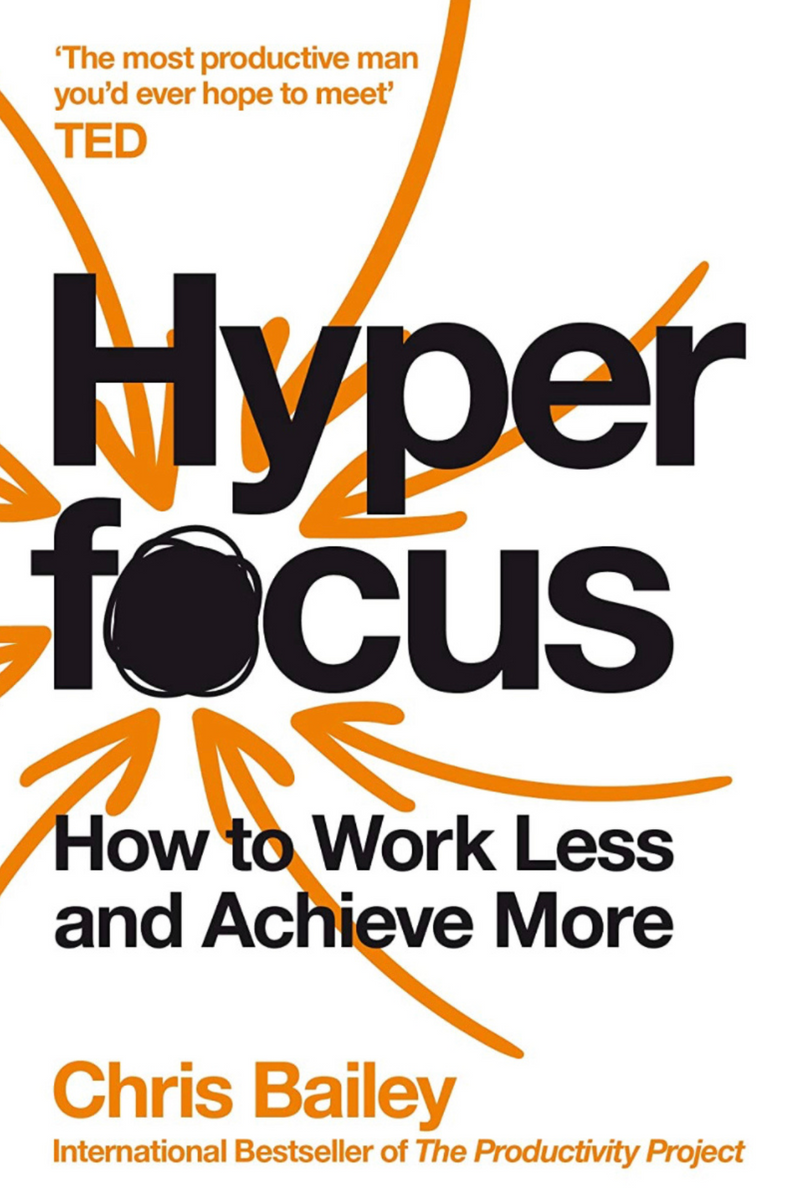 Hyperfocus: How to Work Less to Achieve More