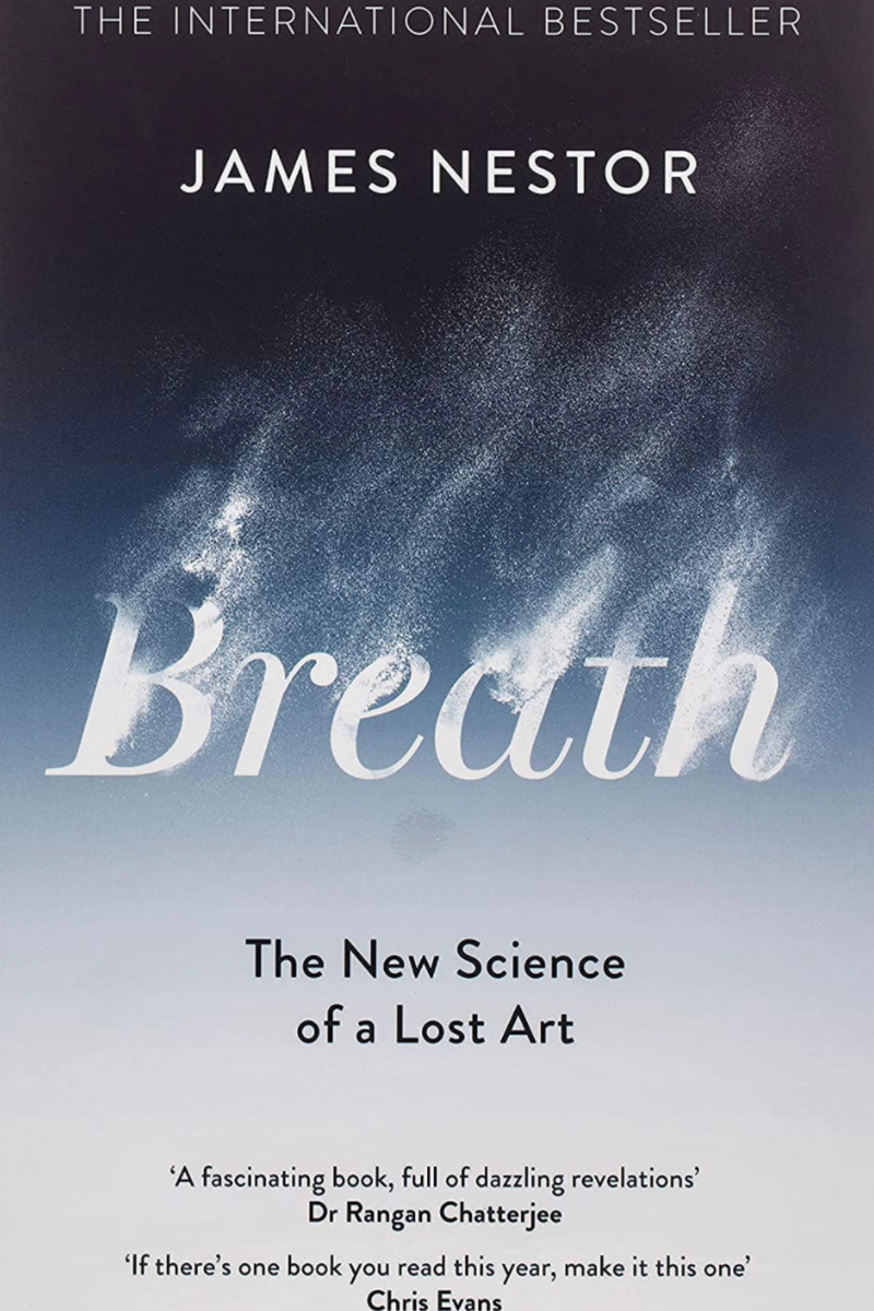 Breath: The New Science of a Lost Art