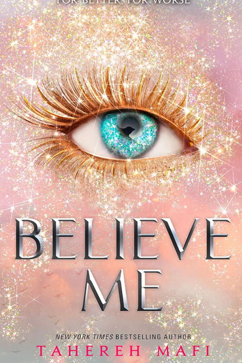 Believe Me: Tahereh Mafi