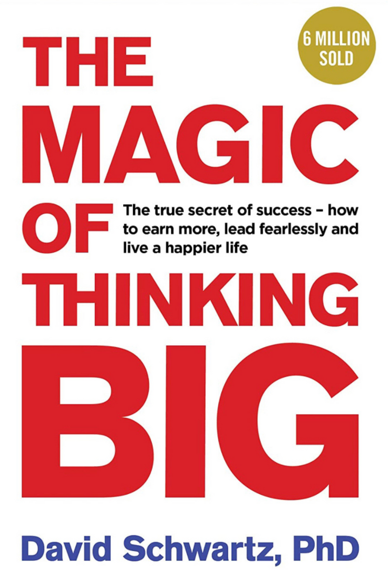 The Magic of Thinking Big