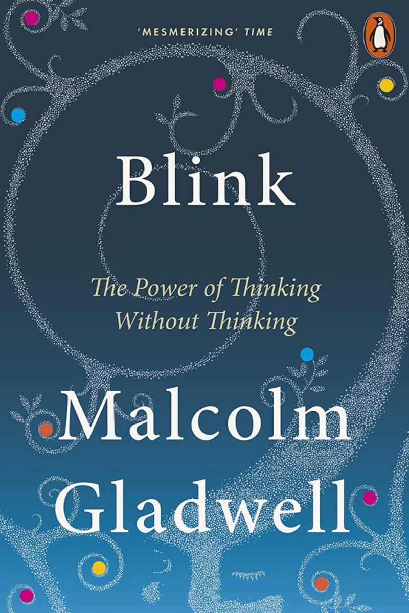 Blink: The Power of Thinking without thinking